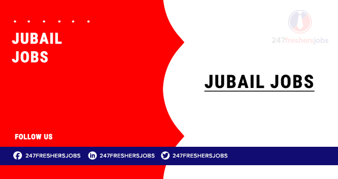 Jubail Jobs | Vacancies for Freshers and Experienced Workers Jubail Jobs | Vacancies for Freshers and Experienced Workers